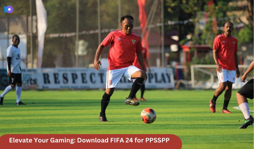 Elevate Your Gaming: Download FIFA 24 for PPSSPP