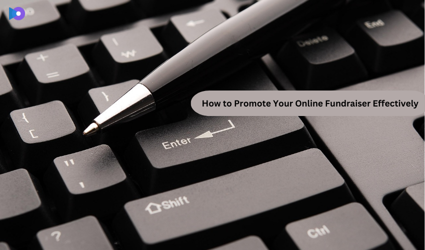 How to Promote Your Online Fundraiser Effectively